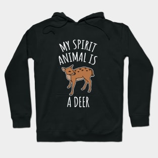 My Spirit Animal Is A Deer Hoodie